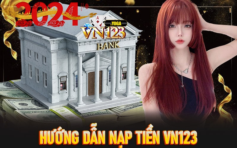 Hướng Dẫn Nạp Tiền VN123